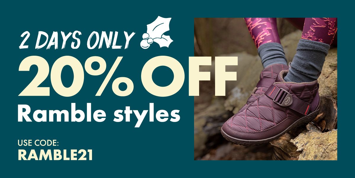 2 DAYS ONLY! 20% OFF Ramble styles. USE CODE: RAMBLE21