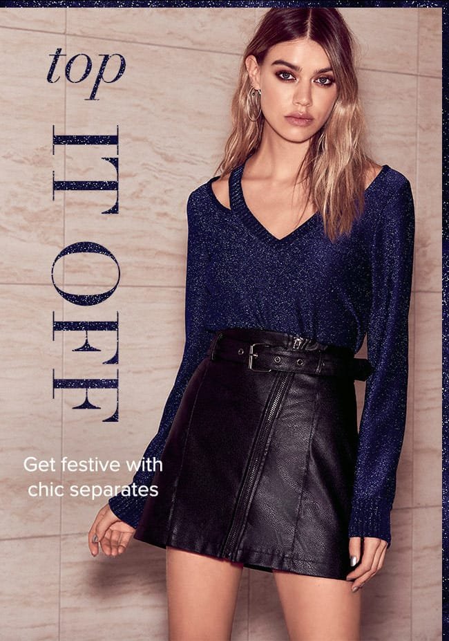 Top It Off- Get Festive with chic Separates