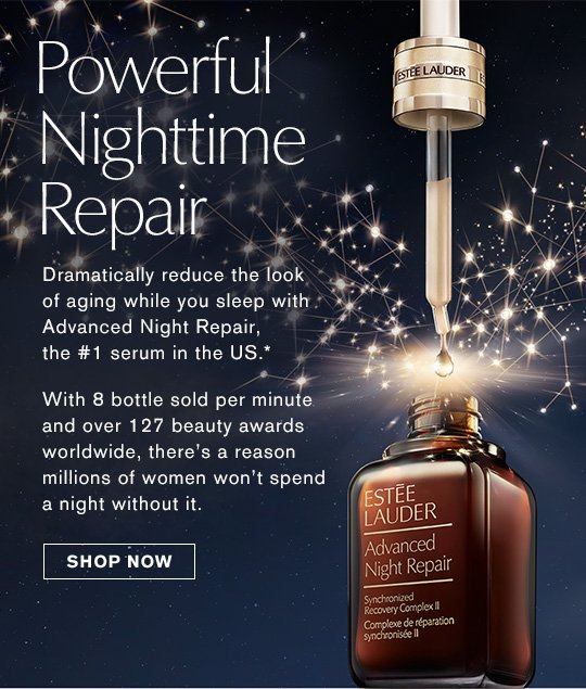 Powerful Nighttime Repair Dramatically reduce the look of aging while you sleep with Advanced Night Repair, the #1 serum in the US.* With 8 bottle sold per minute and over 127 beauty awards worldwide, there’s a reason millions of women won't spend a night without it. SHOP NOW