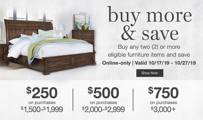 Buy More & Save. Buy any 2 or more eligible furniture items and save.