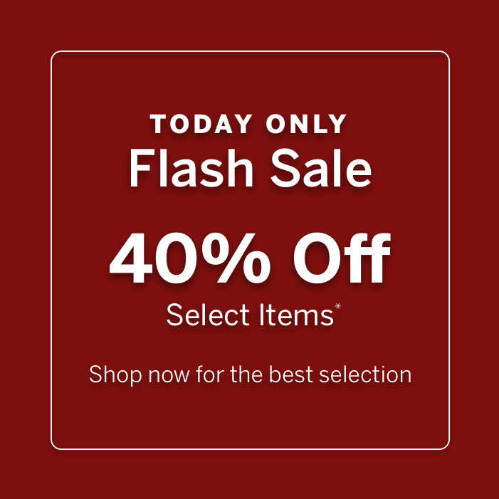 Today Only, Flash Sale: 40% Off Select Items*