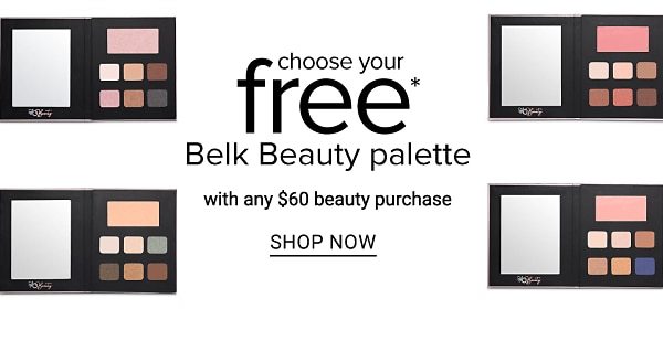 Choose Your FREE Belk Beauty Palette with any $60 Beauty Purchase - Shop Now