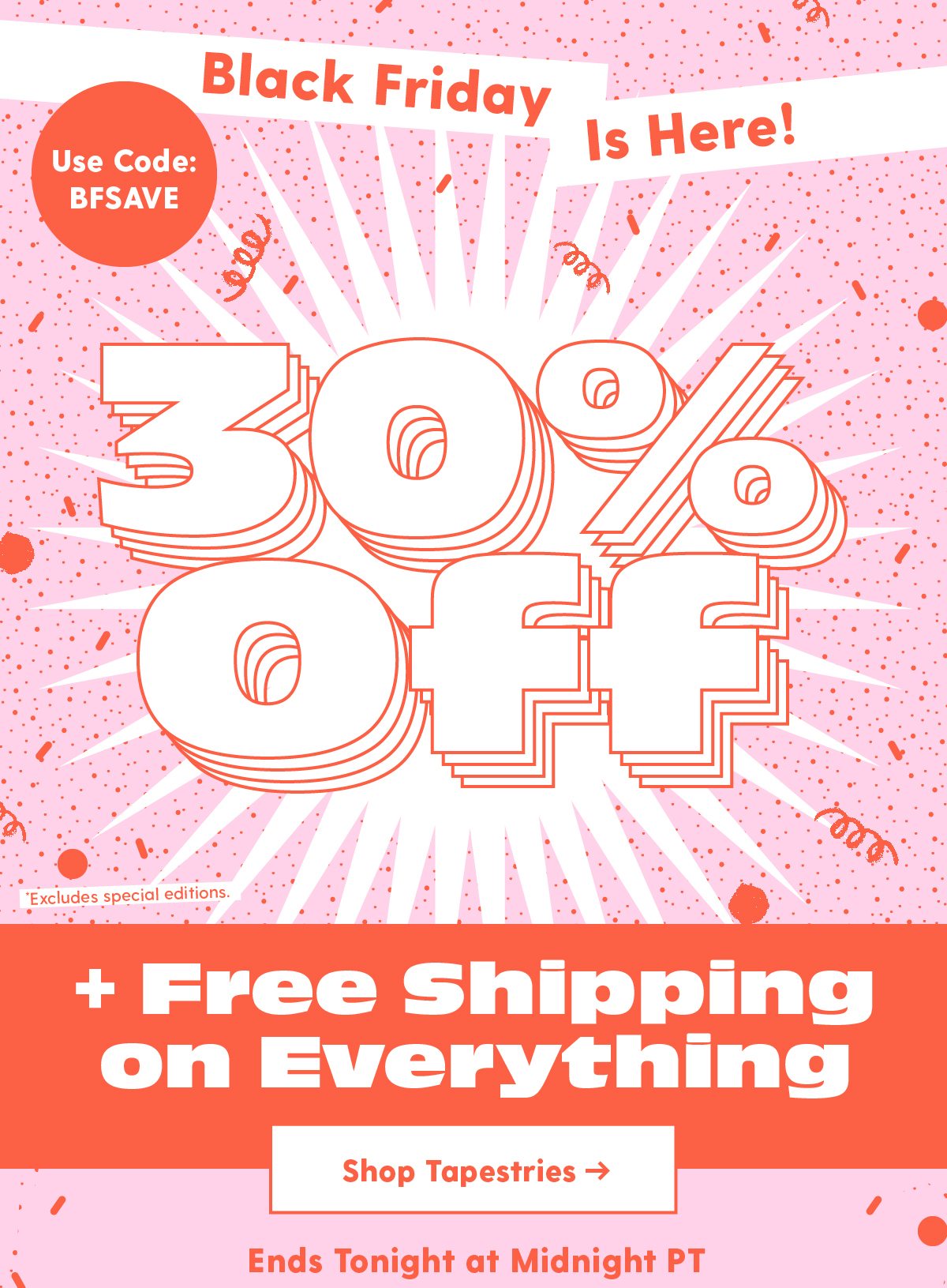 Black Friday is here! 30% Off + Free Shipping on Everything. Shop Tapestries Use Code: BFSAVE >