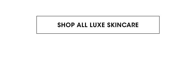 Shop all Luxe Skincare