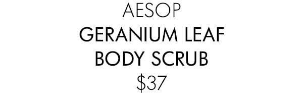 aesop GERANIUM LEAF BODY SCRUB $37