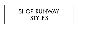 SHOP RUNWAY STYLES