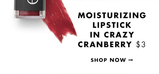 Moisturizing Lipstick in Crazy Cranberry $3. Shop Now