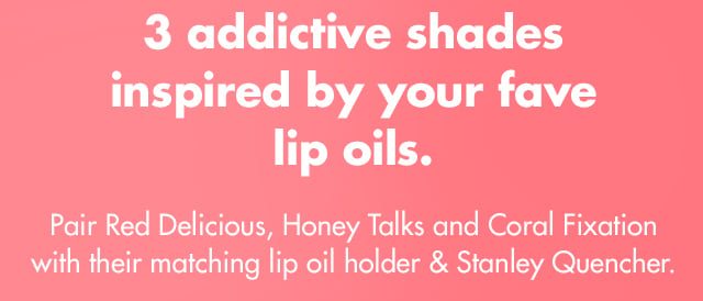 Pair Red Delicious, Honey Talks, and Coral Fixation with their matching lip oil holder & Stanley Quencher