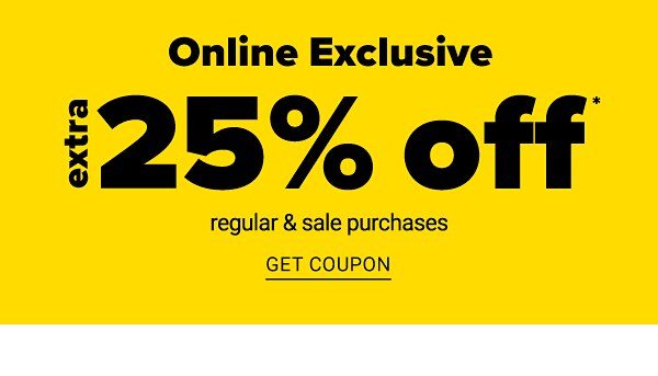 Online Exlcusive - Extra 25% off Regular & Sale Purchases - Get Coupon