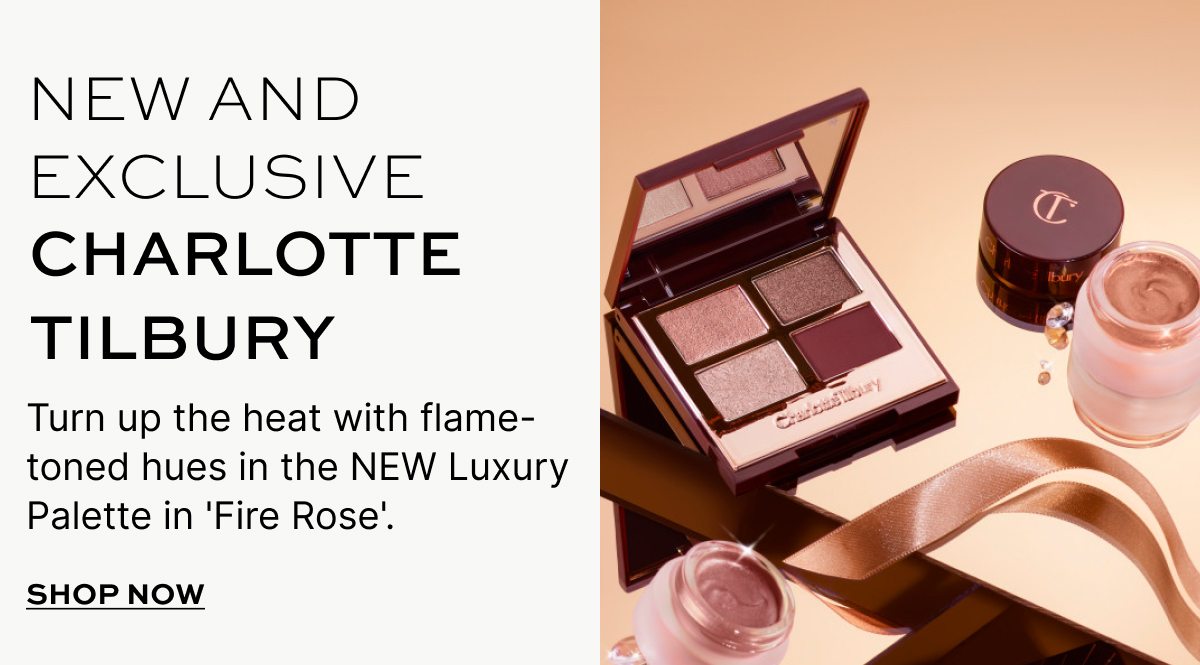 NEW AND EXCLUSIVE CHARLOTTE TILBURY