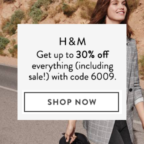 Get up to 30% off H&M styles.