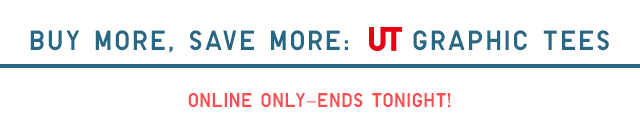 BUY MORE, SAVE MORE: UT GRAPHIC TEES - ONLINE ONLY -ENDS TONIGHT