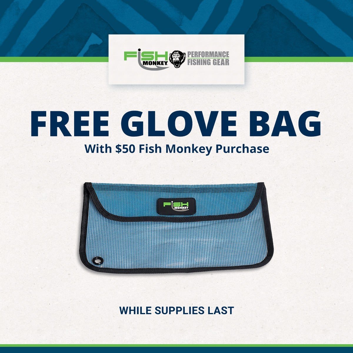 FREE Glove Bag With $50 Fish Monkey Purchase