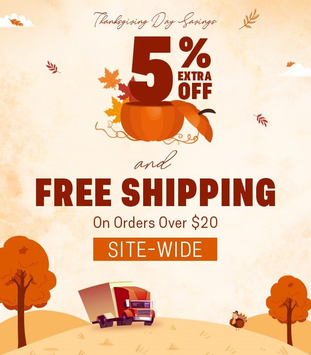 5% Extra Off and Free shipping On Orders Over $20 Site-wide