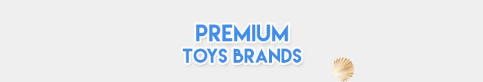 Premium Toys Brands