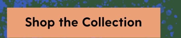 Shop The Collection