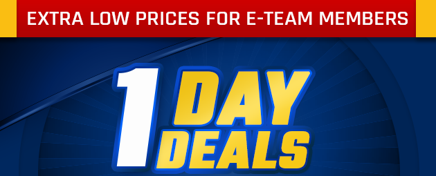 Extra Low Prices for E-Team Members | 1-Day Deals | Coupon Valid In-Store on Saturday, May 05, 2018