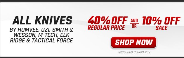 40% off Regular Price and/or 10% off Sale All Knives