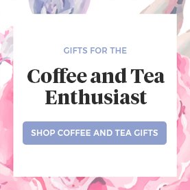 gifts for the coffee and tea enthusiast.shop coffee and tea gifts