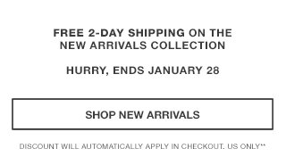 Tertiary - Free 2-Day Shipping On New Arrivals