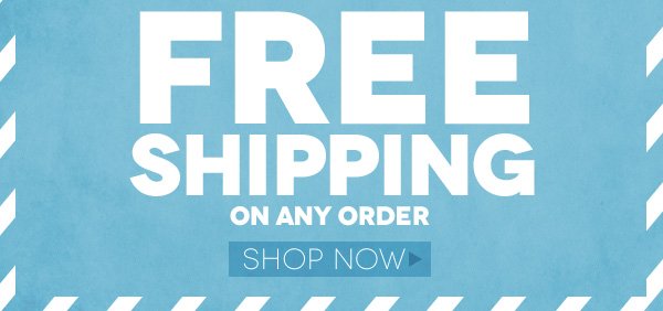 Free shipping on any order