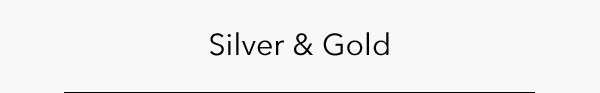 Shop Silver & Gold