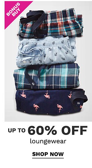 Bonus Buy - Up to 60% off loungewear. Shop Now.