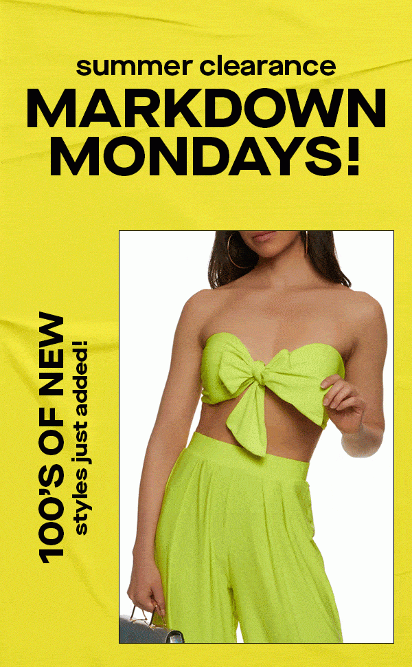 SUMMER CLEARANCE MARKDOWN MONDAYS!