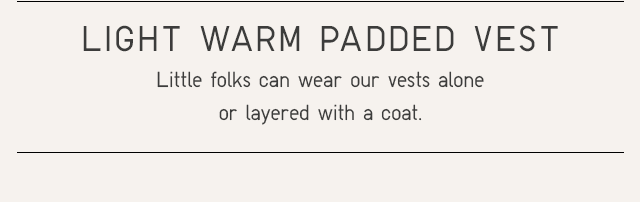 LIGHT WARM PADDED VEST