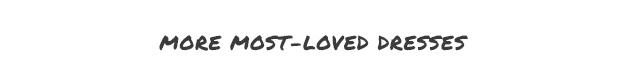 More most-loved dresses