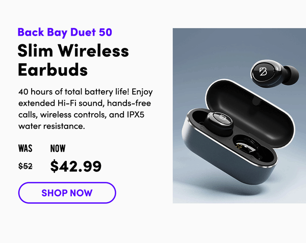 Back Bay Duet 50 Slim Wireless Earbuds | Shop Now