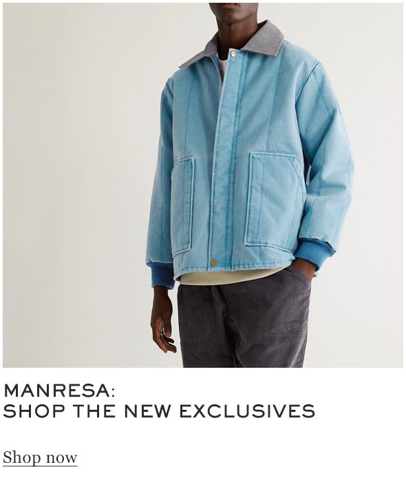 MANRESA: SHOP THE NEW EXCLUSIVE Shop now