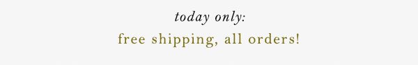 Free standard shipping on all orders.