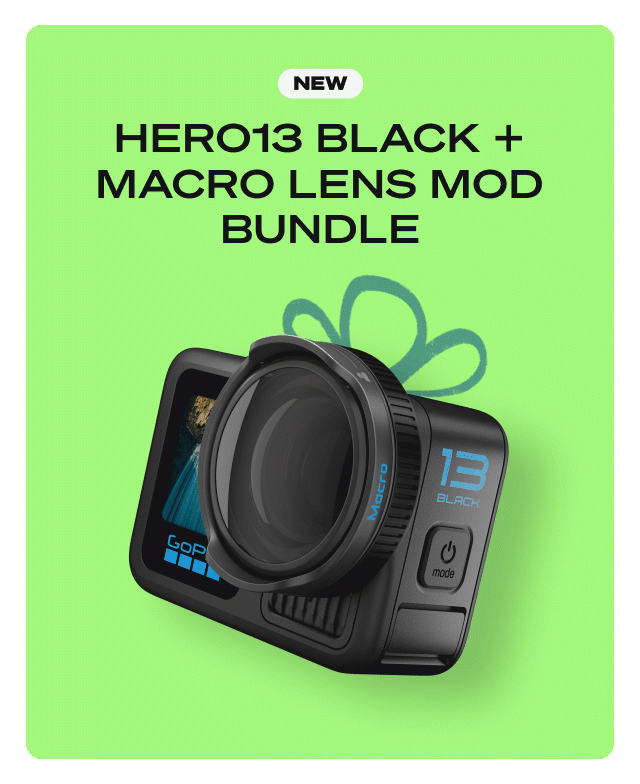 GoPro | NEW HERO13 BLACK + MACRO LENS MOD BUNDLE | NEW HERO13 BLACK + ND FILTER BUNDLE | NEW HERO13 BLACK + ULTRA WIDE LENS BUNDLE | NEW HERO13 BLACK + ACCESSORIES BUNDLE | NEW HERO13 BLACK + SKI BUNDLE