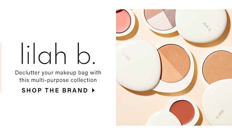 lilah b. Declutter your makeup bag with this multi-purpose collection. SHOP THE BRAND