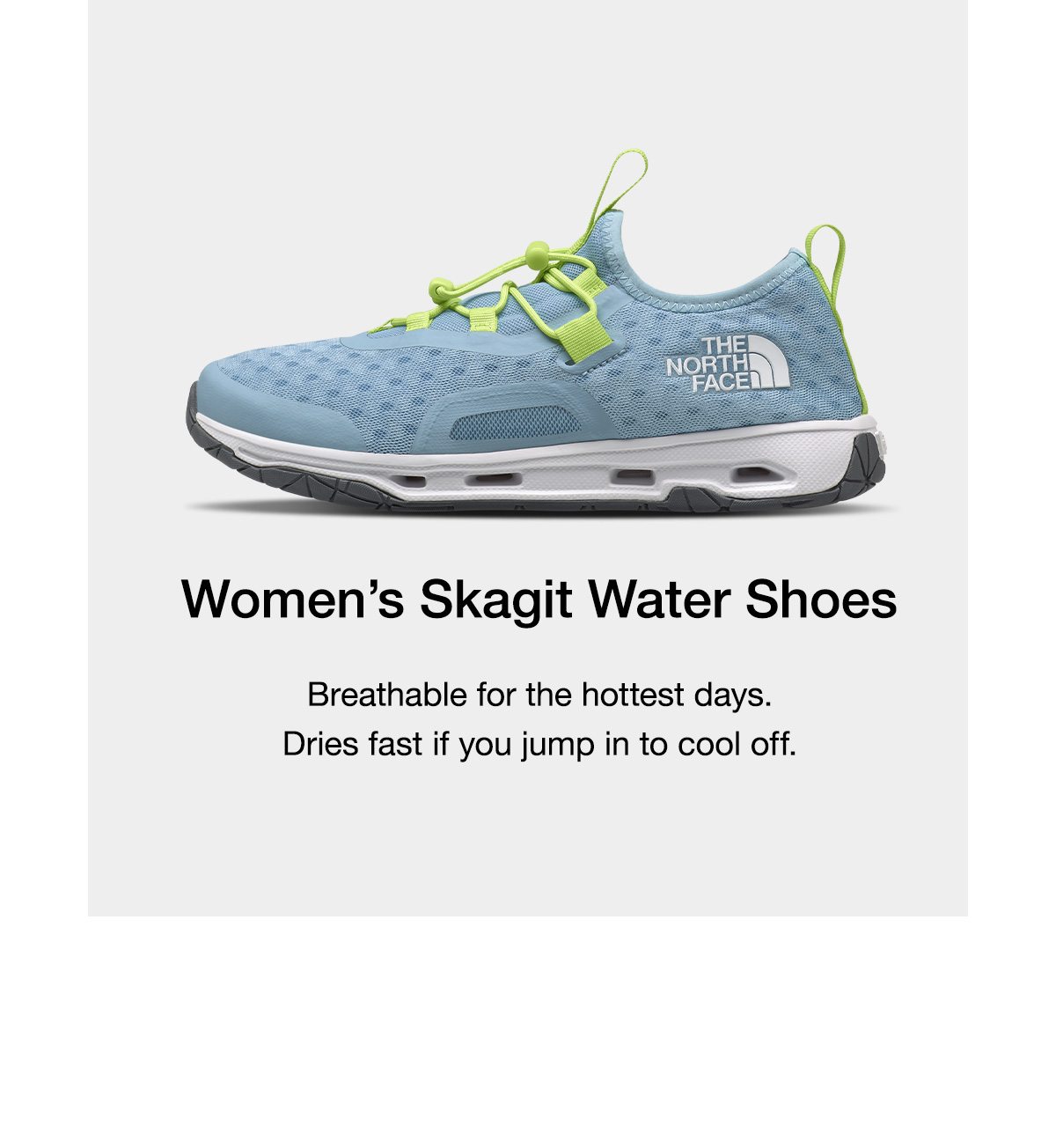 Women’s Skagit Water Shoes. Breathable for the hottest days. Dries fast if you jump in to cool off.