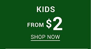 Clearance - Kids from $2. Shop Now.