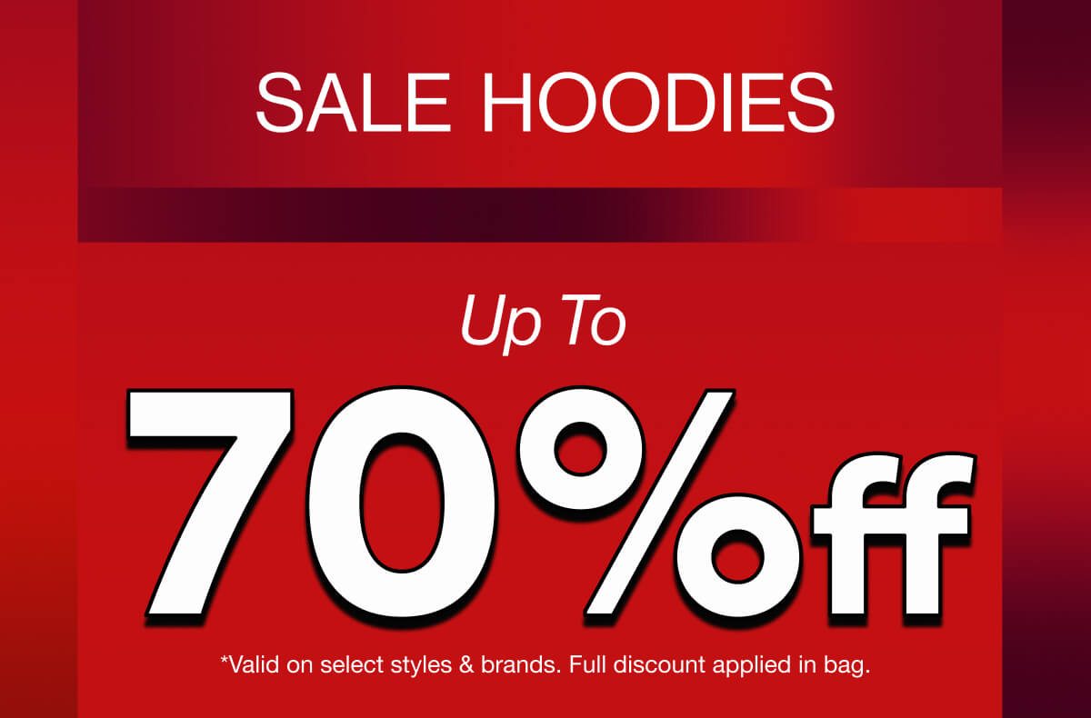 SHOP THE HOODIE SALE - UP TO 70% OFF