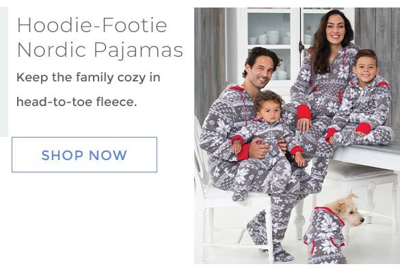 Hoodie-Footie Nordic Pajamas Keep the family cozy in head-to-toe fleece. Shop Now.