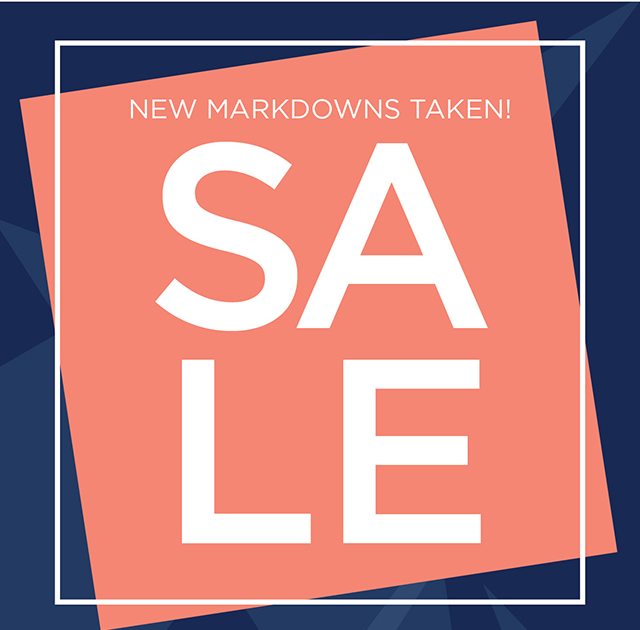 New Markdowns Taken! - Sale