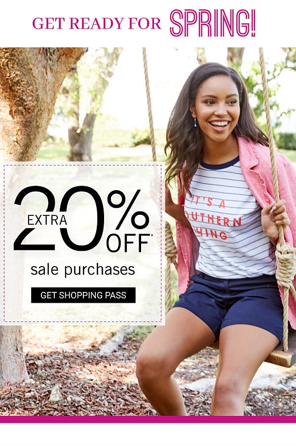 GET READY FOR SPRING! Extra 20% off sale purchases. Get Shopping Pass.