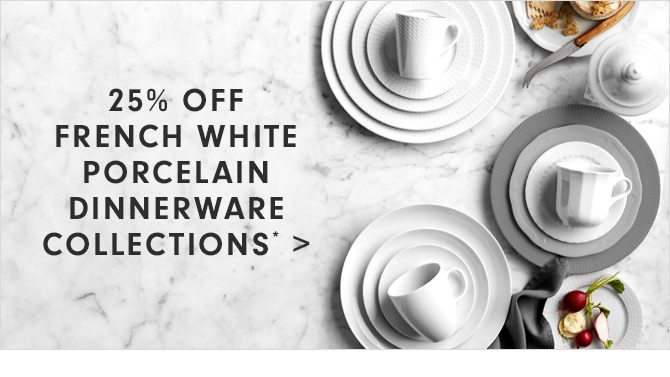 25% OFF FRENCH WHITE PORCELAIN DINNERWARE COLLECTIONS*