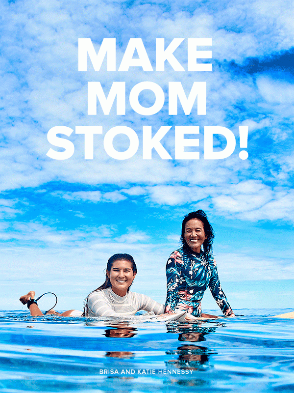 Make Mom Stoked! | Shop Women's Best Sellers