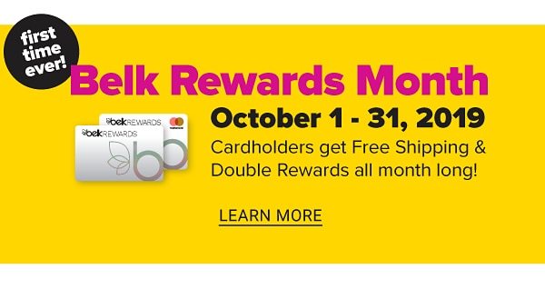 Belk Rewards Month - October 1-31, 2019 - Carhdholders get Free Shipping & Double Rewards all month long! - Learn More