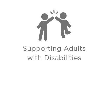 Supporting Adults with Disabilities