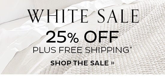 White Sale | 25% Off Plus Free Shipping