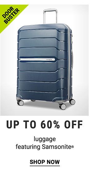 Doorbusters - Up to 60% off luggage featuring Samsonite®. Shop Now.