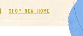 Shop new home.