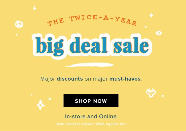 Shop our big deal sale for major discounts on your favorite pieces.