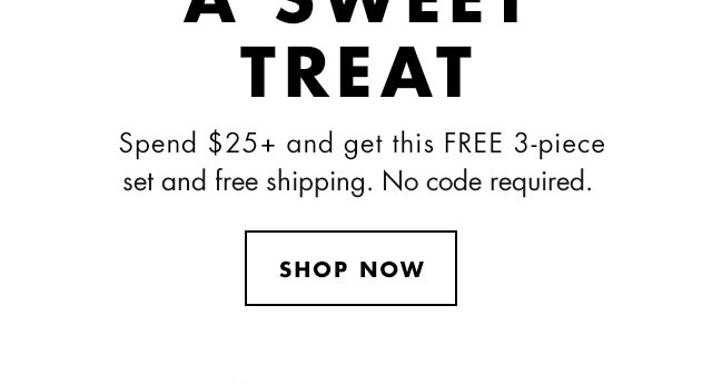 Spend $25+ and get this FREE 3-piece set and free shipping. No code required. Shop Now